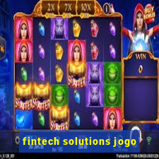 fintech solutions jogo